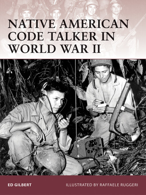 Title details for Native American Code Talker in World War II by Ed Gilbert - Available